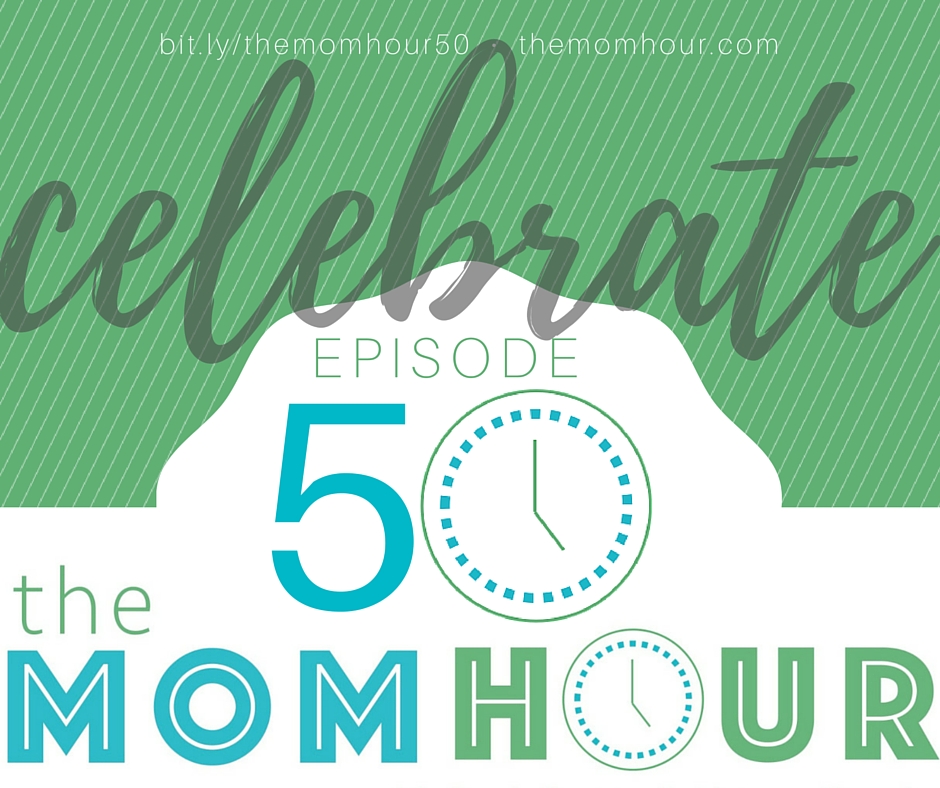 The Mom Hour Episode 50